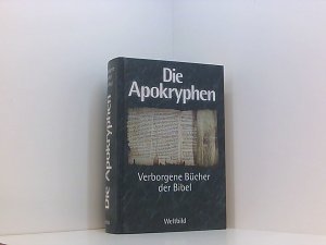 gebrauchtes Buch – Erich Weidinger – Die Apokryphen - Verborgene Bücher der Bibel