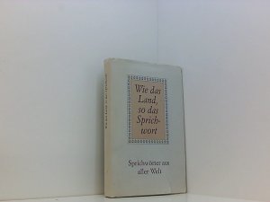 gebrauchtes Buch – Bartsch, Ernst  – Wie das Land, so das Sprichwort. Sprichwörter aus aller Welt Sprichwörter aus aller Welt