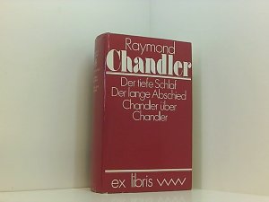 Raymond Chandler : Der tiefe Schlaf / Der lange Abschied / Chandler über Chandler [aus d. Amerikan. von Mary Brand]