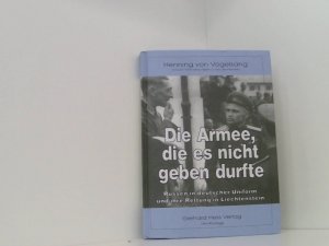 gebrauchtes Buch – Vogelsang, Henning von und Hans A II – Die Armee, die es nicht geben durfte: Russen in deutscher Uniform und ihre Rettung in Liechtenstein Russen in deutscher Uniform und ihre Rettung in Liechtenstein