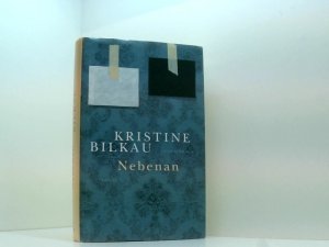 gebrauchtes Buch – Kristine Bilkau – Nebenan: Roman - Shortlist Deutscher Buchpreis 2022: Roman. Nominiert für den Deutschen Buchpreis 2022 Roman