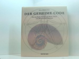 gebrauchtes Buch – Priya Hemenway – Der Geheime Code die rätselhafte Formel, die Kunst, Natur und Wissenschaft bestimmt