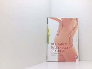 gebrauchtes Buch – Otto, Petra und Horst Lichte – Das sanfte Beckenbodentraining: Die Kraft spüren, die Entspannung genießen die Kraft spüren, die Entspannung genießen