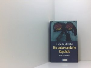 gebrauchtes Buch – Hubertus Knabe – Die unterwanderte Republik: Stasi im Westen Stasi im Westen