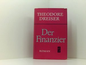 Der Finanzier - Roman. Triologie der Begierde.