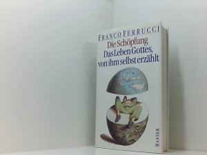 gebrauchtes Buch – Schlüter, Herbert, Stefan Richter und Franco Ferrucci – Die Schöpfung: Das Leben Gottes von ihm selbst erzählt