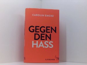 gebrauchtes Buch – Carolin Emcke – Gegen den Hass Carolin Emcke