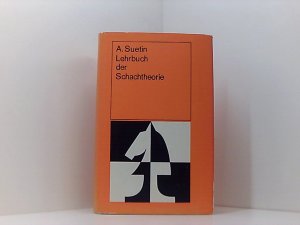 Lehrbuch der Schachtheorie: Varianten und Systeme sämtlicher Eröffnungen, Band 1