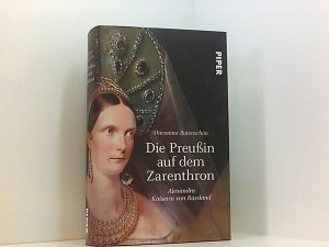 gebrauchtes Buch – Marianna Butenschön – Die Preußin auf dem Zarenthron: Alexandra, Kaiserin von Russland Alexandra, Kaiserin von Russland