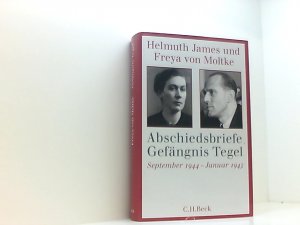 gebrauchtes Buch – Moltke, Helmuth James von – Abschiedsbriefe Gefängnis Tegel: September 1944 - Januar 1945 Helmuth James und Freya von Moltke. Hrsg. von Helmuth Caspar von Moltke und Ulrike von Moltke