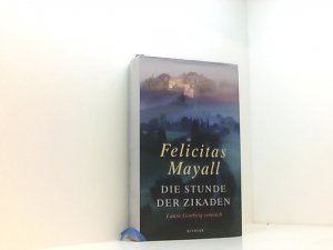 gebrauchtes Buch – Felicitas Mayall – Die Stunde der Zikaden Laura Gottberg ermittelt ; Roman