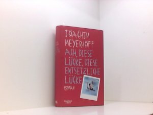 gebrauchtes Buch – Joachim Meyerhoff – Ach, diese Lücke, diese entsetzliche Lücke: Roman. Alle Toten fliegen hoch, Teil 3