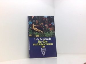 gebrauchtes Buch – Sepúlveda, Luis und Gabriela Hofmann LaTorre – Der Alte, der Liebesromane las Roman