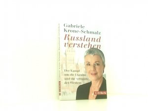 gebrauchtes Buch – Gabriele Krone-Schmalz – Russland verstehen: Der Kampf um die Ukraine und die Arroganz des Westens der Kampf um die Ukraine und die Arroganz des Westens