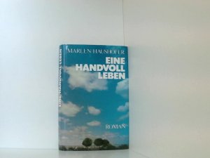 Eine Handvoll Leben : Roman. Roman