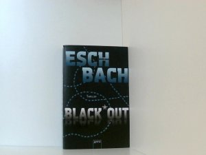 gebrauchtes Buch – Andreas Eschbach – Black*Out (1): Thriller Andreas Eschbach