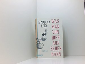 gebrauchtes Buch – Mariana Leky – Was man von hier aus sehen kann: Roman Roman