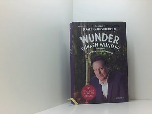 gebrauchtes Buch – Hirschhausen, Dr. med – Wunder wirken Wunder: Wie Medizin und Magie uns heilen wie Medizin und Magie uns heilen