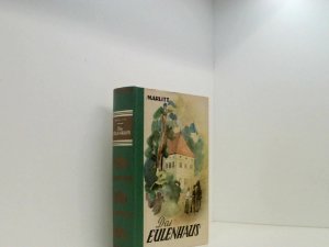 Das Eulenhaus . ( Zeitgemäß bearbeitet . Buchausstattung Karl Bauer
