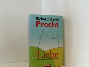 gebrauchtes Buch – Precht, Richard David – Liebe: Ein unordentliches Gefühl ein unordentliches Gefühl