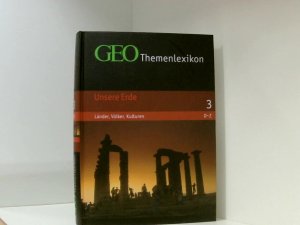 gebrauchtes Buch – GEO Themenlexikon Band 3: Unsere Erde - Länder, Völker, Kulturen Bd. 3. Unsere Erde : Länder, Völker, Kulturen. - Oman bis Zypern