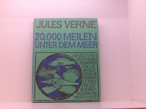 Zwanzigtausend Meilen unter dem Meer Jules Verne. [Die vorliegende Übers. besorgte N. O. Scarpi. Eleonore Schmidt zeichnete die Ill. Der (gekürzte) Text dieser Ausg. wurde übers. und bearb. von Helmut Schareika]