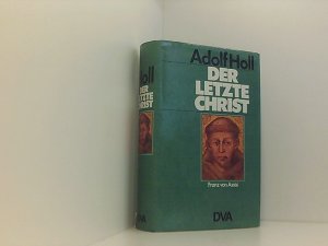 Adolf Holl: Der letzte Christ - Franz von Assisi