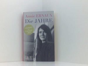 gebrauchtes Buch – Ernaux, Annie und Sonja Finck – Die Jahre: Nobelpreis für Literatur 2022 (suhrkamp taschenbuch) Annie Ernaux ; aus dem Französischen von Sonja Finck