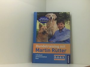 gebrauchtes Buch – Martin Rütter – Hundetraining mit Martin Rütter [individuell, partnerschaftlich, leise, einfach ; Rütter's DOGS, dog oriented guiding system]