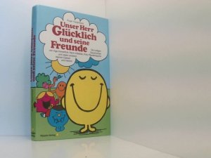 Unser Herr Glücklich und seine Freunde: Die lustigen Geschichten von Inge Immerfroh, Herrn Killekille, Polly Plaudertasche und vielen anderen kleinen […]