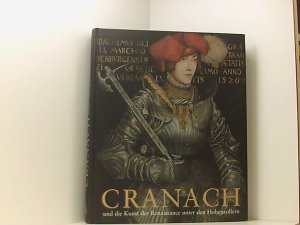 gebrauchtes Buch – Stiftung Preussische Schlösser und Gärten Berlin-Brandenburg und Evangelische Kirchengemeinde St – Cranach und die Kunst der Renaissance unter den Hohenzollern: Kirche, Hof und Stadtkultur Kirche, Hof und Stadtkultur ; eine Ausstellung der Stiftung Preußische Schlösser und Gärten Berlin-Brandenburg in Kooperation mit der Evangelischen Kirchengemeinde St. Petri- St. Marien ; [Berlin, Schloss Charlottenburg ; St. Marienkirche, Berlin-Mitte ; 31. Oktober 2009 bis 24. Januar 2010]