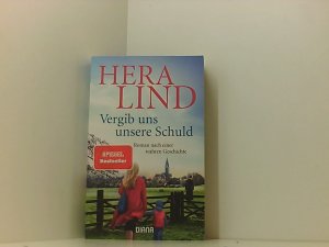 gebrauchtes Buch – Hera Lind – Vergib uns unsere Schuld: Roman nach einer wahren Geschichte Roman nach einer wahren Geschichte