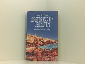 gebrauchtes Buch – Jean-Luc Bannalec – Bretonisches Leuchten: Kommissar Dupins sechster Fall Kommissar Dupins sechster Fall