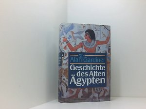 gebrauchtes Buch – Alan Gardiner – Geschichte des Alten Ägypten. Sonderausgabe. Eine Einführung eine Einführung