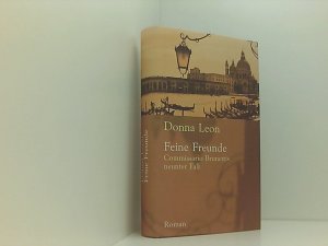 Donna Leon: Feine Freunde - Commissario Brunettis neunter Fall Commissario Brunettis neunter Fall ; Roman