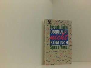 gebrauchtes Buch – Überhaupt nicht komisch. Joseph Heller ; Speed Vogel. [Aus d. Amerikan. von Günther Danehl]