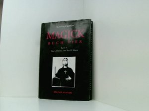 Magick Buch vier (Liber Aba), in 4 Bdn., Hld, Bd.1, Meditation & Magie Bd. 1. Teil I, Mystik und Teil II, Magie