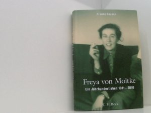 gebrauchtes Buch – Frauke Geyken – Freya von Moltke: Ein Jahrhundertleben 1911-2010 ein Jahrhundertleben ; 1911 - 2010