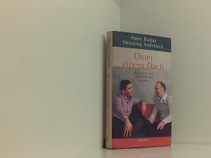 gebrauchtes Buch – Sußebach, Henning, Amir Baitar und Larissa Bender – Unter einem Dach: Ein Syrer und ein Deutscher erzählen ein Syrer und ein Deutscher erzählen