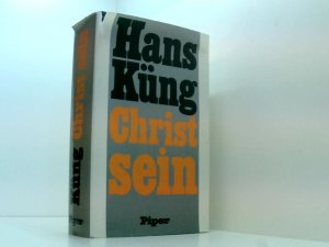 Küng, Hans: Christ sein München/Zürich, Piper, 1974. 8°. 672 S. Pappband. Schutzumschl. (ISBN 3-492-02090-9)