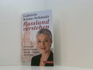 gebrauchtes Buch – Gabriele Krone-Schmalz – Russland verstehen: Der Kampf um die Ukraine und die Arroganz des Westens der Kampf um die Ukraine und die Arroganz des Westens