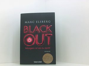 gebrauchtes Buch – Marc Elsberg – BLACKOUT - Morgen ist es zu spät: Roman - Der SPIEGEL-Bestseller verfilmt als Serie mit Moritz Bleibtreu in der Hauptrolle morgen ist es zu spät ; Roman