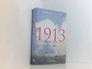 gebrauchtes Buch – Florian Illies – 1913: Der Sommer des Jahrhunderts der Sommer des Jahrhunderts