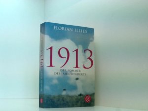 gebrauchtes Buch – Florian Illies – 1913: Der Sommer des Jahrhunderts der Sommer des Jahrhunderts