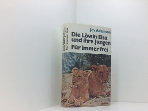 Die Löwin Elsa und ihre Jungen. Für immer frei