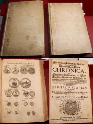 Der weit-berühmten Freyen Reichs-, Wahl- und Handels-Stadt Franckfurt am Mayn Chronica. Anfänglich durch G. Florian (d. i. G. Fickwirth) an Tag gegeben […]