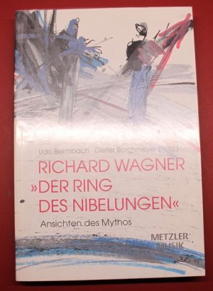 gebrauchtes Buch – Bernbach, Udo und Dieter Borchmeyer – Richard Wagner "Der Ring der Nibelungen" Ansichten eines Mythos