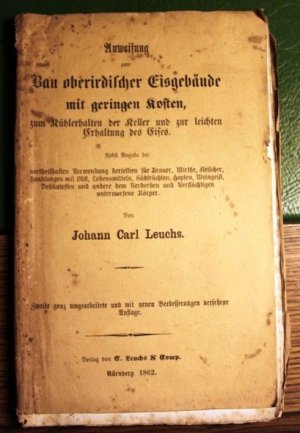 Anweisung zum Bau oberirdischer Eisgebäude mit geringen Kosten, zum Kühlerhalten der Keller und zur leichten Erhaltung des Eises : nebst Angabe der vortheilhaften […]