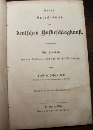 Neuer Katechismus der deutschen Hufbeschlagkunst Ein Handbuch für den Schulunterricht und die Selbstbelehrung. Mit 50 in den Text gedruckten Holzschnitten […]