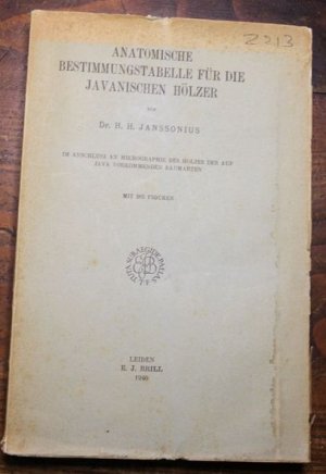 Anatomische Bestimmungstabelle für die javanischen Hölzer Im Anschlusz an Mikrographie des Holzers der auf Java vorkommenden Baumarten. Mit 365 Figuren